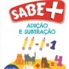 Sabe Mais: Adição e Subtração de Nuno da Câmara Manoel - 1.º e 2.º Anos