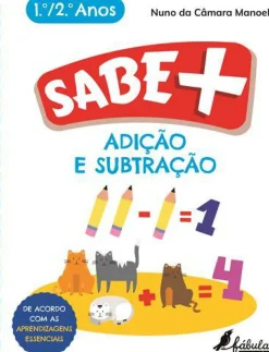 Sabe Mais: Adição e Subtração de Nuno da Câmara Manoel - 1.º e 2.º Anos