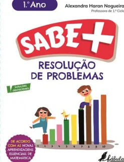 Sabe Mais: Resolução de Problemas - 1.º Ano de Alexandra Haran Nogueira