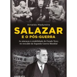 Salazar e o Pós-Guerra de Arnaldo Madureira