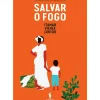 Salvar o Fogo de Itamar Vieira Junior