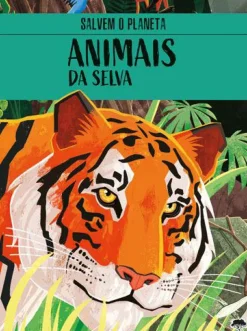 Salvem o Planeta - Animais da Selva de Enrico Lorenzi