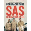 SAS - Heróis Fora da Lei de Ben Macintyre