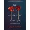 Se Ele Estivesse Comigo de Laura Nowlin