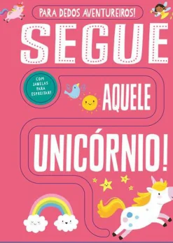 Segue Aquele Unicórnio! de Georgie Taylor - Para Dedos Aventureiros!