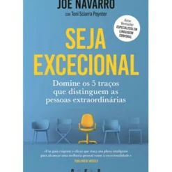 Seja Excecional de Joe Navarro e Toni Sciarra Poynter