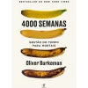 4000 Semanas - Gestão do Tempo para Mortais de Oliver Burkeman