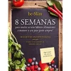 8 Semanas para Mudar os seus Hábitos Alimentares e Manter o seu Peso para Sempre