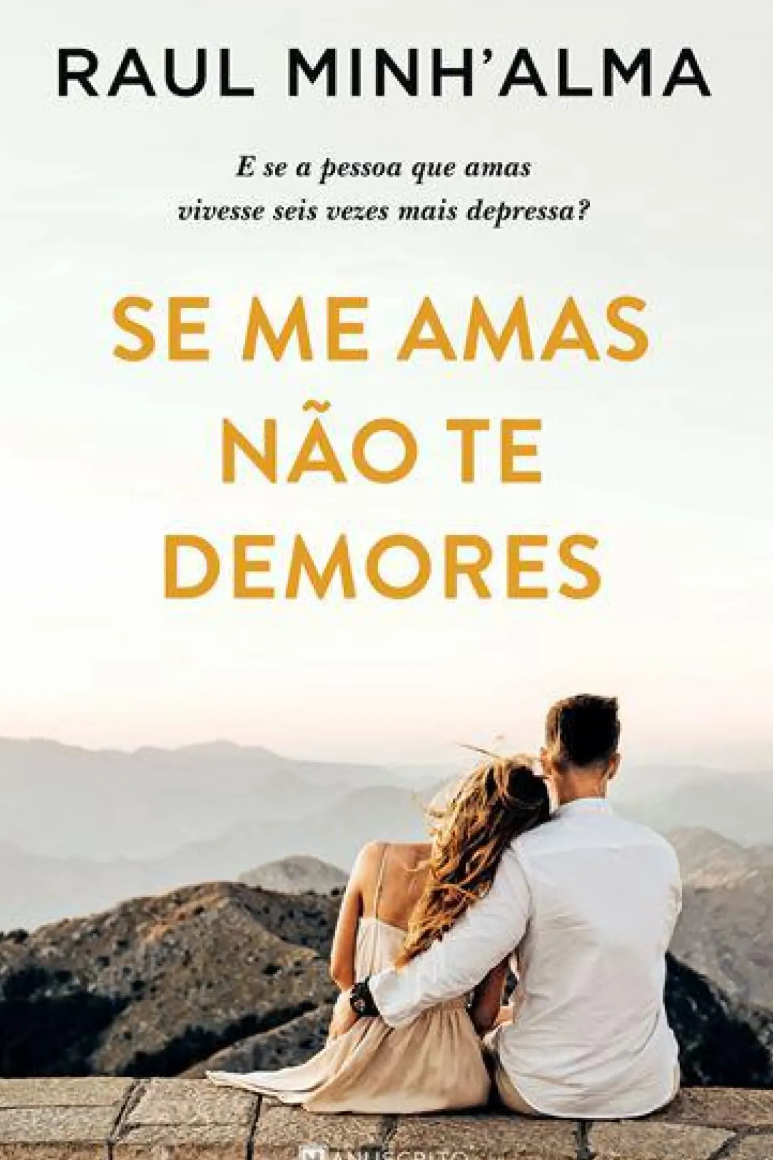 Se Me Amas Não Te Demores de Raul Minh'alma