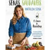 Senas Saudáveis - o Livro de Receitas de Mafalda Sena