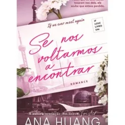 Se Nos Voltarmos a Encontrar Série If Love - Livro 1 de Ana Huang