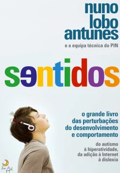 Sentidos de Nuno Lobo Antunes - O Grande Livro das Perturbações do Desenvolvimento e Comportamento