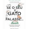 Se o seu Gato Falasse… de Dr. Yuki Hattori