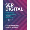 Ser Digital de Carolina Afonso e Sandra Alvarez - Como Criar uma Presença Online Marcante