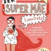 Ser Super Mãe é uma Treta! de Susana Almeida - A Maternidade sem Paninhos Quentes Porque os Filhos Não São o Melhor do Mundo o Tempo Todo (2ª Edição)