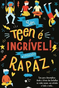 Ser Teen é Incrível! Rapaz de Sharie Coombes - #sóquenão