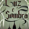 Shadow And Bone - Luz e Sombra de Leigh Bardugo
