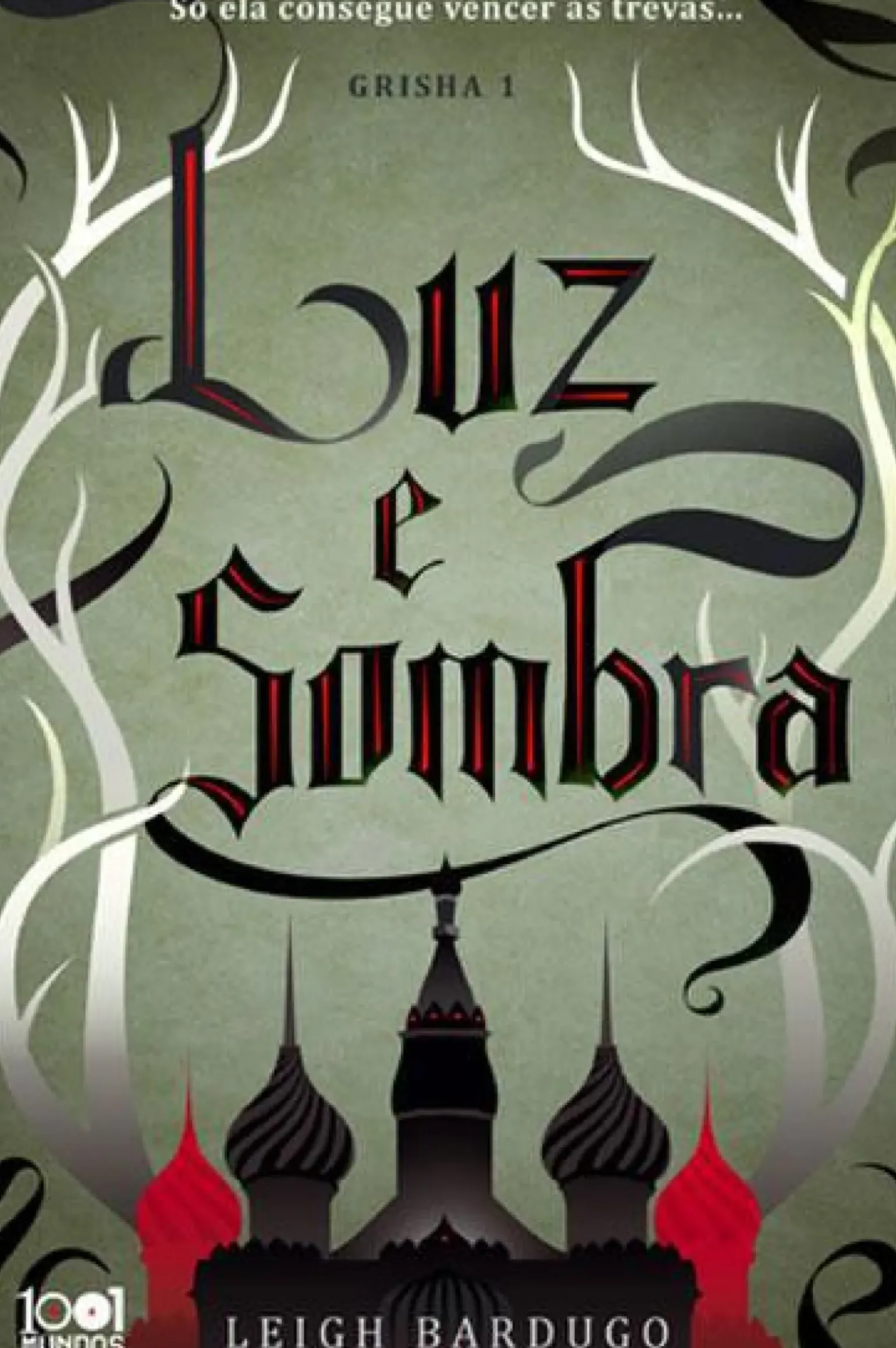 Shadow And Bone - Luz e Sombra de Leigh Bardugo
