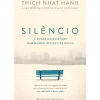 Silêncio - o Poder da Quietude Num Mundo Repleto de Ruído de Thich Nhat Hanh