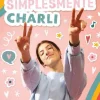 Simplesmente Charli de Charli D'Amelio - Os Meus Segredos para Seres Tu Mesma