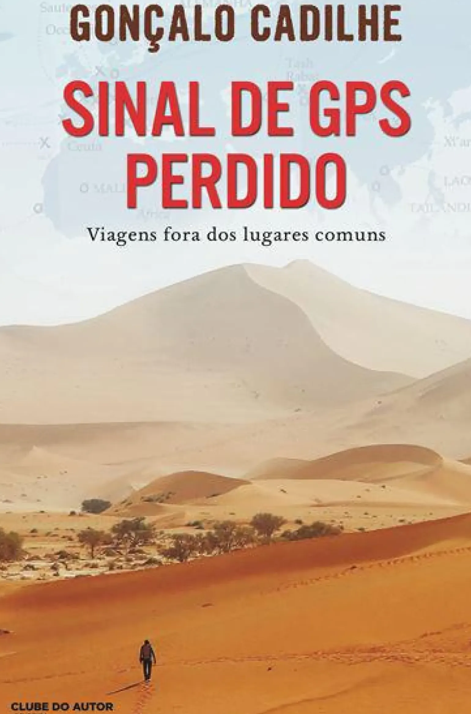 Sinal de GPS Perdido de Gonçalo Cadilhe - Viagens Fora dos Lugares Comuns