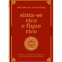 Sinta-se Rico e Fique Rico de Suh Yoon Lee e Jooyun Hong