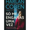 Só Me Enganas uma Vez de Harlan Coben