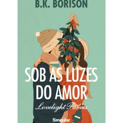 Sob as Luzes do Amor de B.K. Borison - Livro 1