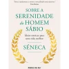 Sobre a Serenidade do Homem Sábio de Séneca