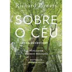 Sobre o Céu - The Overstory de Richard Powers