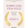 Sobre uma Vida Feliz de Séneca