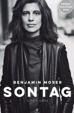 Sontag de Benjamin Moser - Vida e Obra