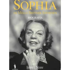 Sophia de Mello Breyner Andresen - Biografia de Isabel Nery