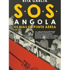 S.O.S. Angola - os Dias da Ponte Aérea de Rita Garcia