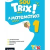 Sou Trix A Matemática 1 - 1.º Ano