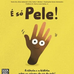 É Só Pele! de Nina Jablonski e Holly McGee