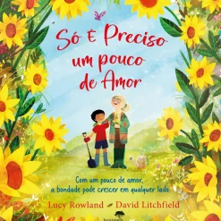 Só é Preciso um Pouco de Amor de Lucy Rowland e David Litchfield