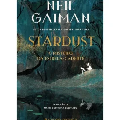 Stardust - o Mistério da Estrela-Cadente de Neil Gaiman; Tradução: Maria Georgina Segurado de Neil Gaiman