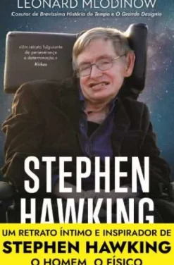 Stephen Hawking: Memórias de Amizade e Física de Leonard Mlodinow