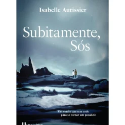 Subitamente, Sós de Isabelle Autissier