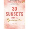 30 Sunsets para Te Apaixonares de MERCEDES RON