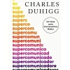 Supercomunicadores de Charles Duhigg