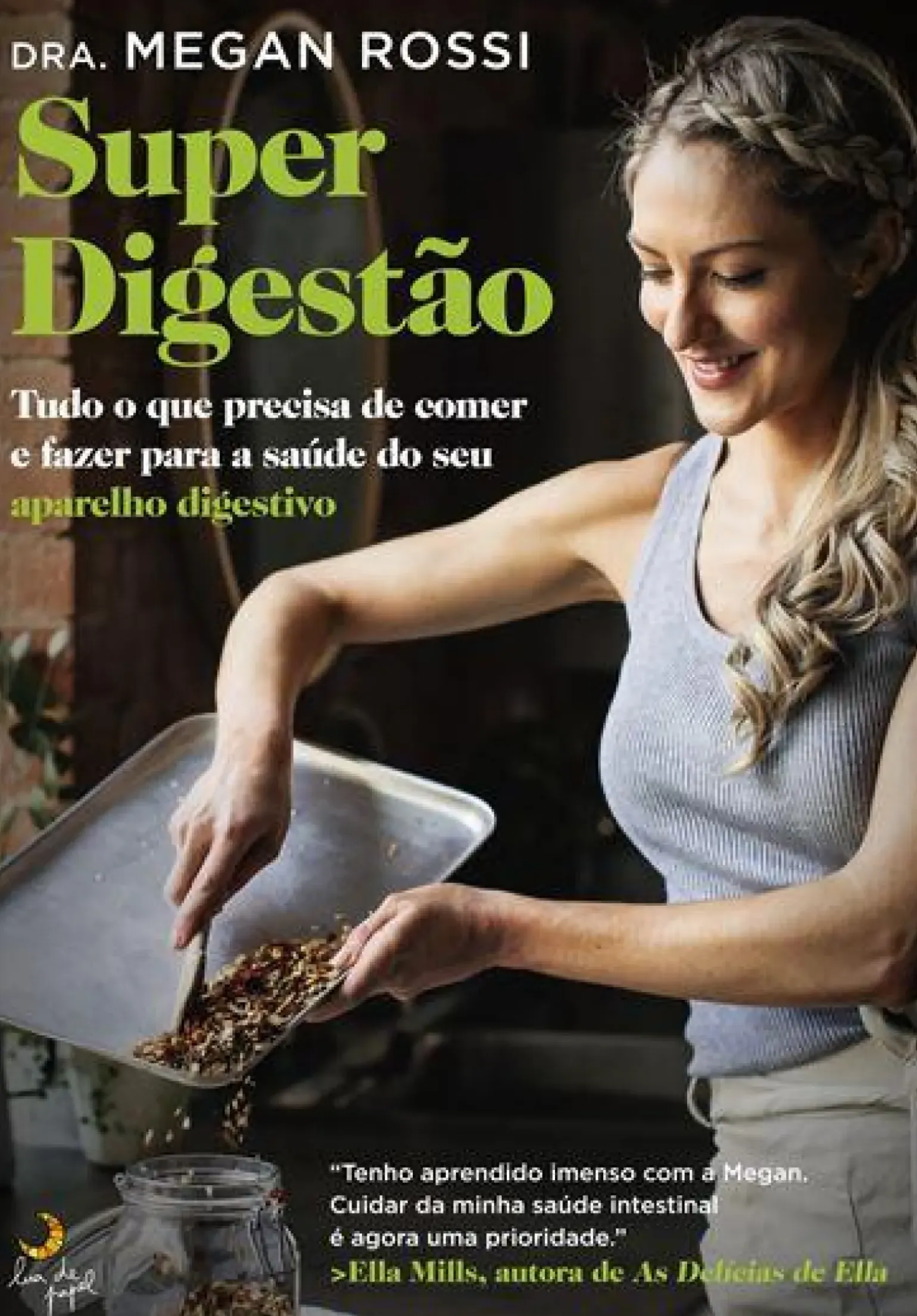 Super Digestão de Megan Rossi - Tudo o que Precisa de Comer e Fazer para a Saúde do seu Aparelho Digestivo
