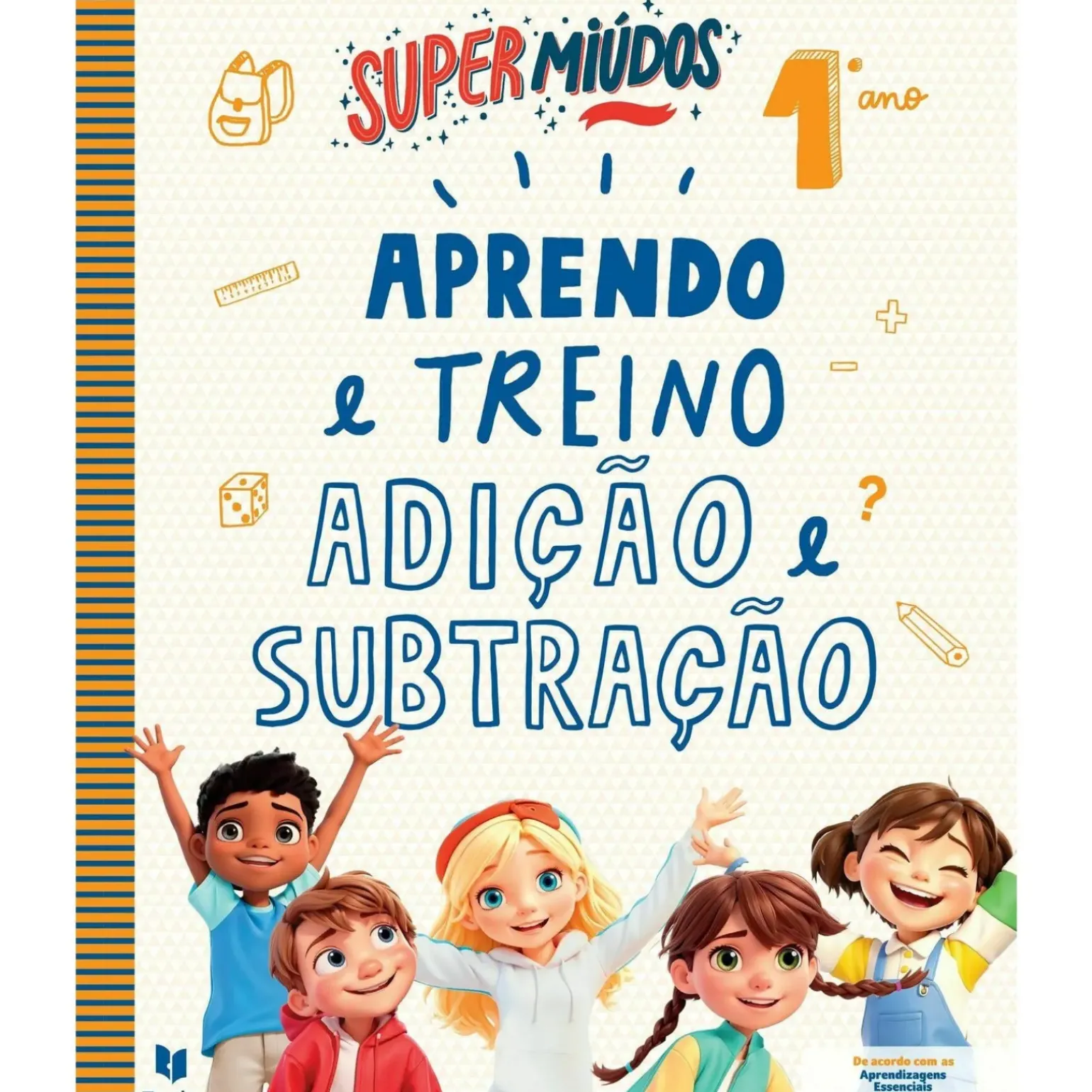 Super Miúdos Adição e Subtração 1.º Ano