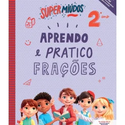 Supermiúdos - Aprendo e Pratico Frações - 2º Ano