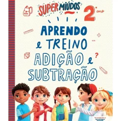 Super Miúdos: Aprendo e Treino Adição e Subtração 2º Ano