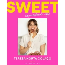 Sweet - Surpreendemente Vegan de Teresa Colaço