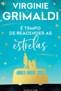 É Tempo de Reacender as Estrelas de Virginie Grimaldi