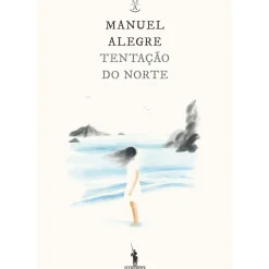 Tentação do Norte de Manuel Alegre