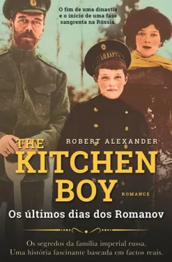 The Kitchen Boy - os Últimos Dias dos Romanov de Robert Alexander